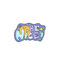 Cartoon enamel pin badge with 'BE NICE!' text and smiling moon in purple and yellow - Be Nice!