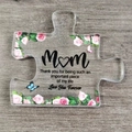 Clear acrylic puzzle piece with pink roses and Mom quote for Mother's Day gift - Mom Blue Butterfly Style (Q38)