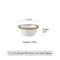 4.5 inch luxury white ceramic bowl with gold beaded rim, 230ml dessert and salad bowl - 4.5 Inch Round Bead Bowl - Gold Rim