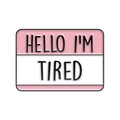 Ροζ και λευκή καρφίτσα σμάλτου 'HELLO I'M TIRED' από κράμα για τσάντες και σακάκια στυλ - Στυλ HELLO I'M TIRED (XZ7498)