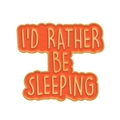 Broche en émail orange bordée d'or avec texte I'D RATHER BE SLEEPING au style géométrique - Style Orange I'D RATHER BE SLEEPING (XZ7236)