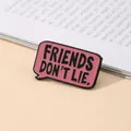 Pink speech bubble enamel pin with Friends Don't Lie text for clothes or bags - FRIENDS DON'T LIE Brooch