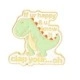 Funny green dinosaur enamel pin with T-Rex humor quote for backpacks and lapels - Light Green T-Rex-If ur happy...