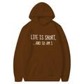 Sweat à capuche classique marron café imprimé Life Is Short And So Am I pour hommes et femmes - Café