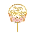 Golden acrylic Happy Birthday cake topper with pink flower UV print design - SJH0202/Pink Cluster Circle