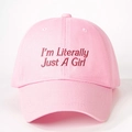 Pink cotton baseball cap featuring I'm Literally Just A Girl embroidery and curved brim - Adjustable / Pink