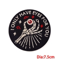 Punk skeleton embroidery patch with 'I ONLY HAVE EYES FOR YOU' text, 7.5cm diameter - Skull Eyes