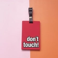 Red PVC luggage tag with 'don't touch!' text and adjustable black silicone strap - don't touch! Slogan / Red