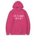 Sweat à capuche rose Life Is Short And So Am I avec poche kangourou et cordon de serrage - Rouge Rose