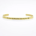 4mm gold stainless steel cuff bracelet engraved with Not Sister By Blood But Sister By Heart - Not Sister By Blood, But Sister By Heart