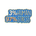 Blue enamel pin featuring 3% Human 97% Stress text with golden alloy edges - 3% HUMAN 97% STRESS/Blue