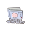 Spilla in smalto a forma di cervello My Brain Has Too Many Tabs Open stile finestre browser - Design a Finestra del Cervello (QHXZ2067)