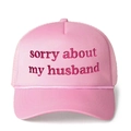 Detail of pink trucker hat with 'sorry about my husband' embroidery and rope accent - One Size / All Pink