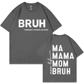 Dark grey Mother's Day t-shirt featuring white Bruh slogan printed on front and back - XS / Dark Gray