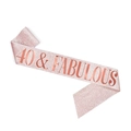 Rose gold glitter sash with 40 & FABULOUS metallic print for 40th birthday party - 40 & Fabulous Rose Gold