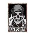 Vintage metal garden sign featuring a skeleton and Stay Positive motivational quote - 11740(29)