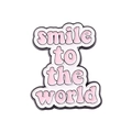 Cartoon enamel pin set with pink 'smile to the world' lettering and metal backing - Smile To The World (xz4835)