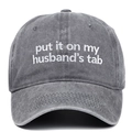 Washed grey vintage cotton baseball cap with white Put It On My Hubby's Tab embroidery - Adjustable / Gray