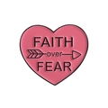 Pink heart enamel pin with Faith over Fear quote and arrow design on white background - Pink Heart Style (QHXZ3813)