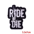Punk style Ride Or Die embroidered patch with black base and white letters for DIY jackets - Ride or Die Slogan (PE6738CT)