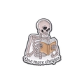 Cartoon enamel pin featuring a reading skeleton and One More Chapter text badge - Skeleton Reading Side