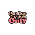 Rosa Emaille-Brosche mit 'Positive Vibes Only' Text und gelben Blumenakzenten - Positive Vibes Slogan (QHXZ1796)