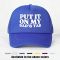 Dark blue trucker hat with Put It On My Dad's Tab slogan and breathable mesh back - One Size / Royal Blue