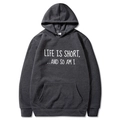 Sweat à capuche gris anthracite avec texte Life Is Short blanc et poche kangourou - Gris clair