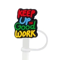 Detail van siliconen rietjesafdekking met de motiverende tekst KEEP UP THE GOOD WORK - 3-GA ZO DOOR