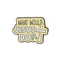 Cream metal enamel pin with 'WHAT WOULD JESUS DO?' text and white cross symbol - WHAT WOULD JESUS DO?