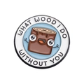 Detail of round enamel pin featuring a smiling wood stump and humorous text - Wood Stump Design (XZ9866)