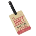 Beige PU leather luggage tag with black strap featuring 'Don't Make Me Chase You' print - Don't Make Me Chase You