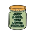Cute green pickle jar enamel pin with Just A Girl Who Loves Pickles text design - Just A Girl Who Loves Pickles Style (QHXZ2615)