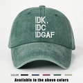 Gorra de béisbol ajustable de algodón lavado con bordado IDK IDC IDGAF en color verde oscuro - Verde Oscuro