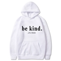 Loose white hoodie with long sleeves and black Be Kind letter print for men and women - S / White