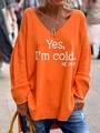 Detail of orange V-neck sweatshirt featuring white Yes I'm Cold 24/7 letter print texture - S / Orange Red