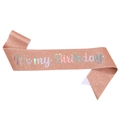 Sparkling rose gold glitter birthday sash with holographic 'It's my Birthday' lettering - JD047 / Rose Gold Rainbow
