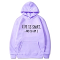 Sweat à capuche lilas avec poche kangourou et slogan 'Life Is Short And So Am I' - Lavande