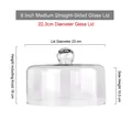 8-inch rectangular glass dome lid with ball handle for dessert display tray, 23cm diameter - 8-inch Medium Straight Sided Glass Lid
