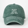 Dark green washed cotton baseball cap with I'M LIKE COOL OLD printed slogan - One Size / Dark Green