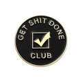 Insigne rond en émail noir et doré avec texte GET SHIT DONE CLUB et symbole de coche - Style Noir Or (QHXZ2275)