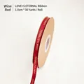 1.0cm wine red grosgrain ribbon with gold Love is Eternal foil printing, 30 yards - 1.0cm Wide x 30 Yards Long / Burgundy