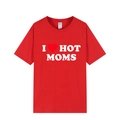 T-shirt rouge en coton avec imprimé I Love Hot Moms et texte blanc pour la fête des mères - XS / Haut (Imprimé I Love Hot Moms) / Rouge