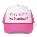 Pink trucker hat with sorry about my husband embroidery and breathable mesh back - One Size / Rose Red