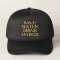 Black trucker hat with gold embroidery reading Save Water Drink Margs and mesh back - One Size / Black
