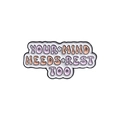 Cartoon enamel pin with YOUR MIND NEEDS REST TOO text and stars on a white cloud - White Soul Comfort Style (QHXZ275)
