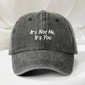 Cappellino da baseball grigio scuro lavato con scritta bianca It's Not Me, It's You - Taglia unica / Nero