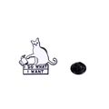 Spilla con gatto bianco divertente e scritta I Do What I Want con chiusura in gomma - Gatto Birichino (C2503-4)