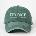 Gorra de béisbol verde oscuro de algodón lavado con bordado I'M NICE PERO NO TE PASES - Verde Oscuro