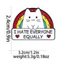 Detailed size view of a cartoon cat enamel pin with I Hate Everyone Equally slogan - Rainbow Cat